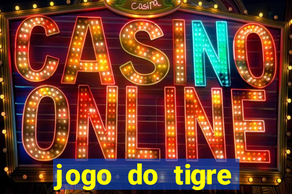 jogo do tigre falso dinheiro infinito